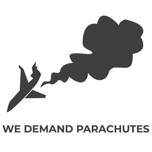 We Demand Parachutes